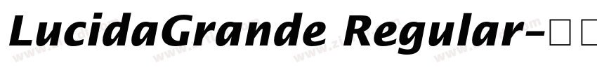 LucidaGrande Regular字体转换 LucidaGrande Regular字体转换